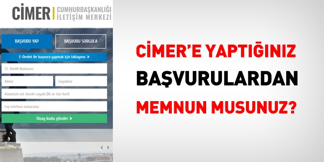 Cimer'e yaptnz bavurulardan memnun musunuz?