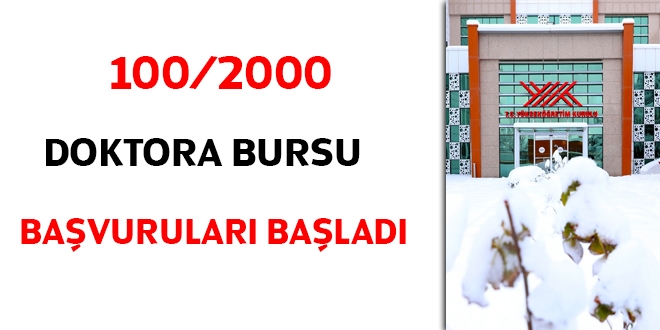 100/2000 doktora bursu başvuruları başladı