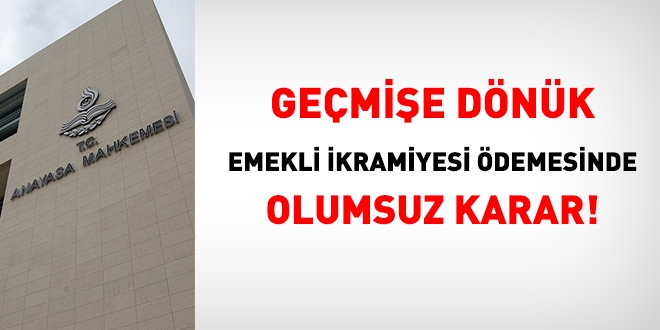 Geçmişe dönük emekli ikramiyesi ödemesinde olumsuz karar!
