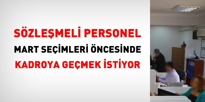 Sözleşmeli personel, yeni bir seçim öncesinde kadro istiyor