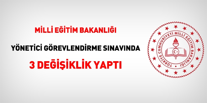 MEB, yönetici görevlendirme sınavında 3 değişiklik yaptı
