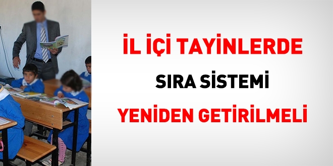 İl içi tayinlerde sıra sistemi yeniden getirilmelidir