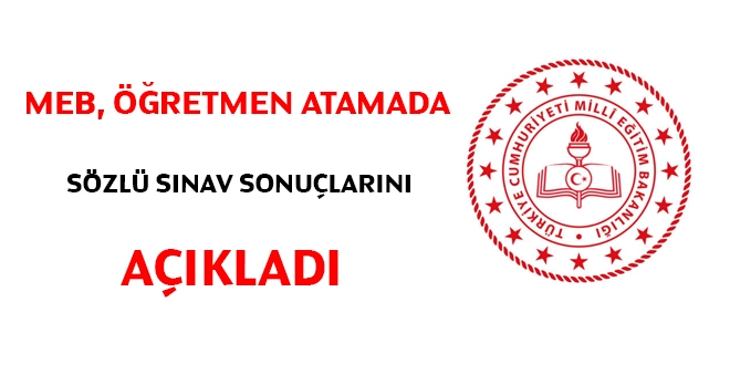 MEB, öğretmen atamada sözlü sınav sonuçlarını açıkladı