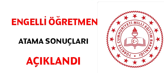 Engelli öğretmen atama sonuçları açıklandı