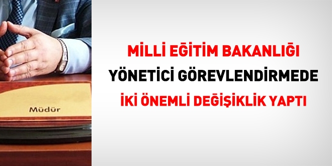 MEB, yönetici görevlendirmede iki önemli değişiklik yaptı
