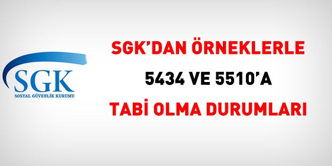 SGK'dan rneklerle 5434 ve 5510'a tabi olma durumlar