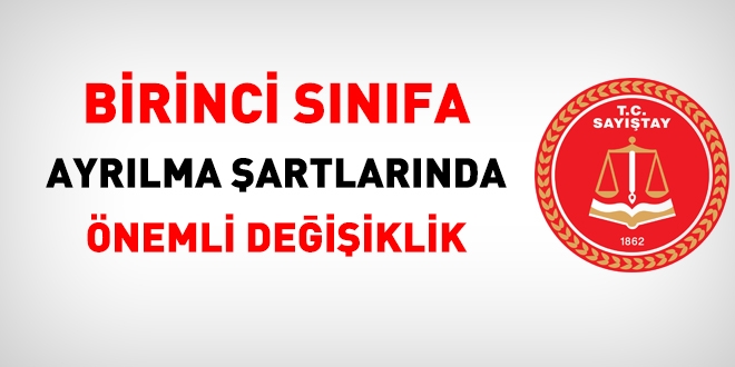 Sayıştay, birinci sınıfa ayrılmada, şartları değiştirdi
