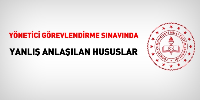 MEB Yönetici Görevlendirme Sınavında bilinmeyen hususlar