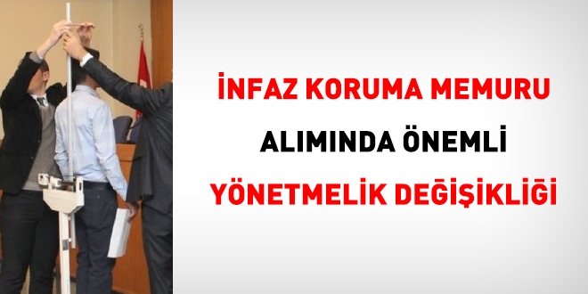 İnfaz koruma memuru alımlarında önemli değişiklik