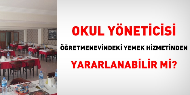 Okul yneticileri, yiyecek yardm olarak le yemeinden faydalanr m?