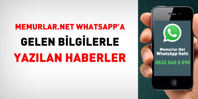 Memurlar.net Whatsapp hattına gelen bilgilerle yapılan haberler