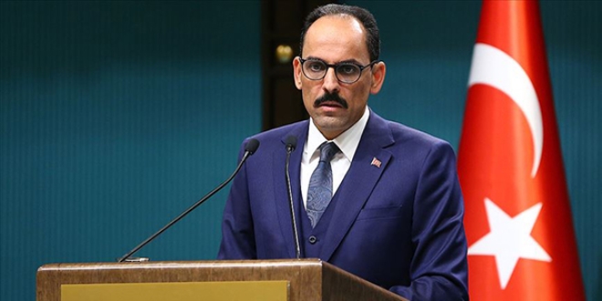 Kalın: İşgal ve savaş politikaları gayrimeşrudur
