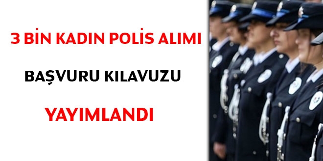 3 bin kadın polis alımı başvuru kılavuzu yayımlandı