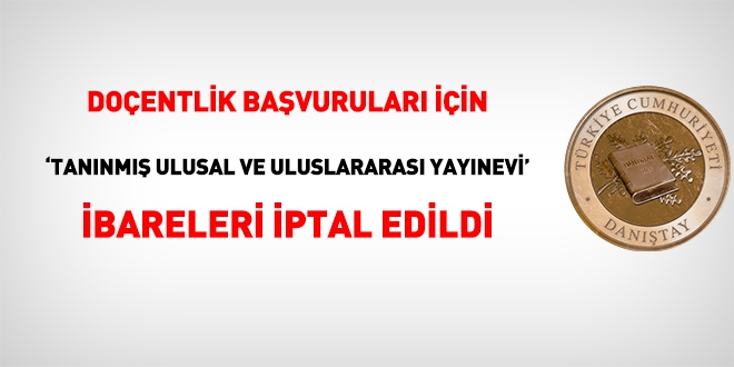 Doçentlik başvurularında, 'tanınmış ulusal ve uluslararası yayınevi' ibareleri iptal edildi