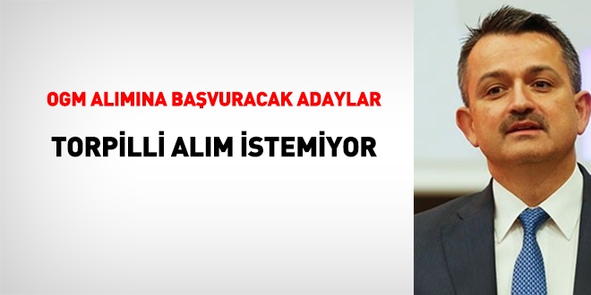 OGM alımına başvuracak adaylar torpilli alım istemiyor