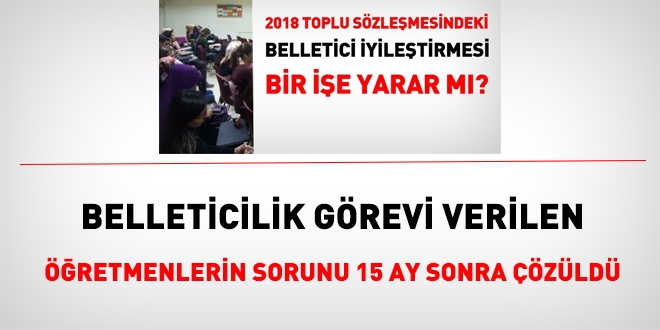 Belleticilik görevi verilen öğretmenlerin sorunu 15 ay sonra çözüldü