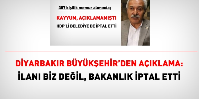 Diyarbakr Bykehir Belediyesi: lan biz deil Bakanlk iptal etti