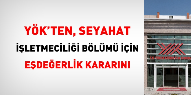 YÖK'ten, Seyahat İşletmeciliği bölümü için eşdeğerlik kararı