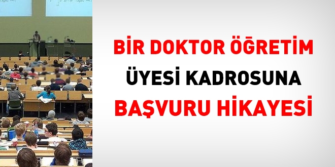 Bir Doktor retim yesi kadrosuna bavuru hikayesi!