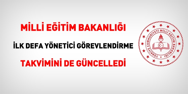 MEB, ilk defa yönetici görevlendirme takvimini de güncelledi