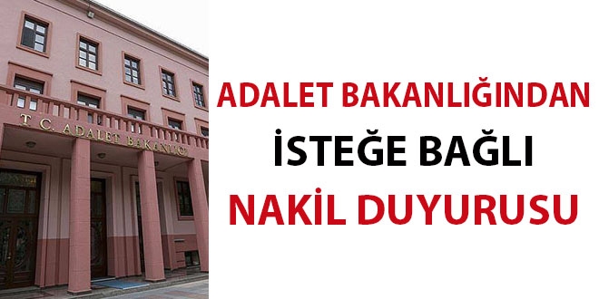 Adalet Bakanlndan istee bal nakil duyurusu