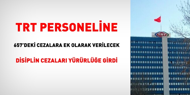 AYM'nin iptal karar sonrasnda TRT personeline verilen disiplin cezalar Kanunla belirlendi