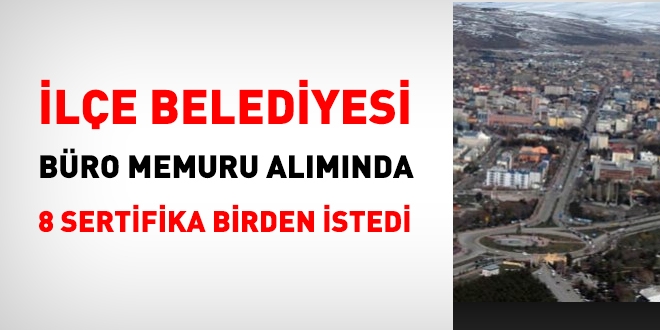 Belediye, büro memuru alımında, 8 sertifika birden istedi