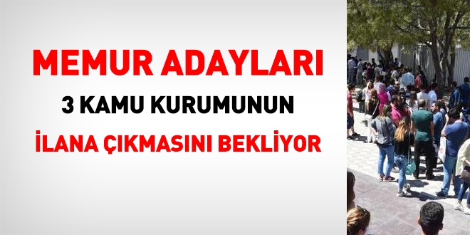 Memur adayları, 3 kamu kurumunun ilana çıkmasını bekliyor