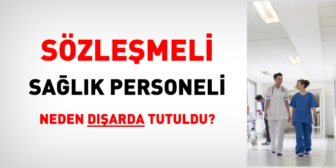 3+1 hakkı neden sözleşmeli sağlık personeline verilmiyor?