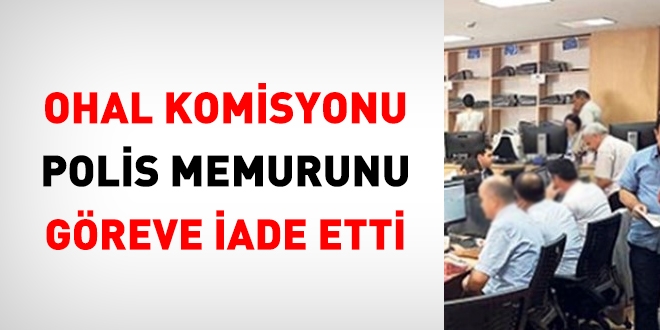 OHAL Komisyonu, polis memurunu göreve iade etti