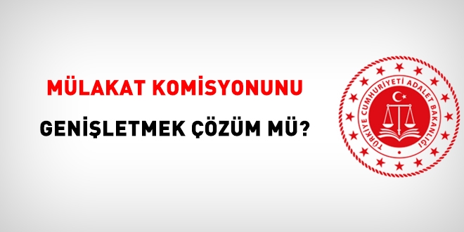 Mülakat komisyonlarını genişletmek çözüm mü?