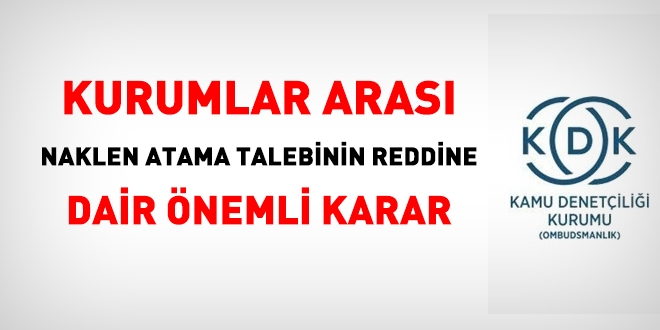 KDK'den, kurumlar arası naklen atama talebinin reddine dair önemli karar