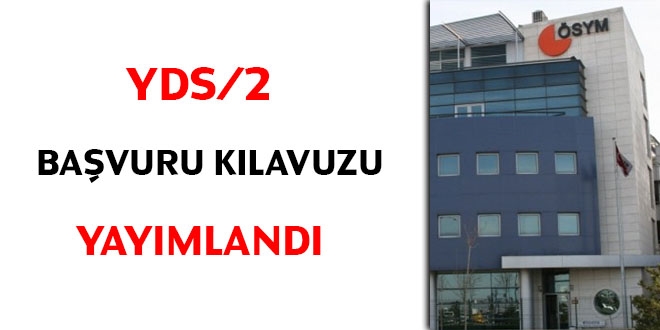 YDS/2 başvuru kılavuzu yayımlandı