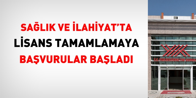 Sağlık ve İlahiyat'ta lisans tamamlama başvuruları başladı