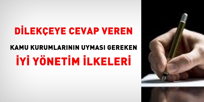 Dilekçeye cevap veren kamu kurumlarının uyması gereken 'iyi yönetim ilkeleri'