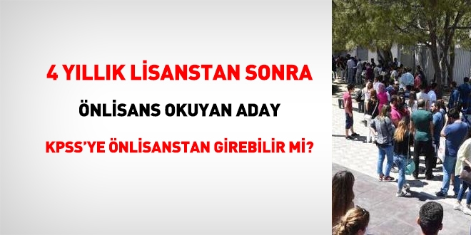 Lisans bitirdikten sonra önlisans okuyan aday, KPSS'ye önlisans düzeyinden girebilir mi?