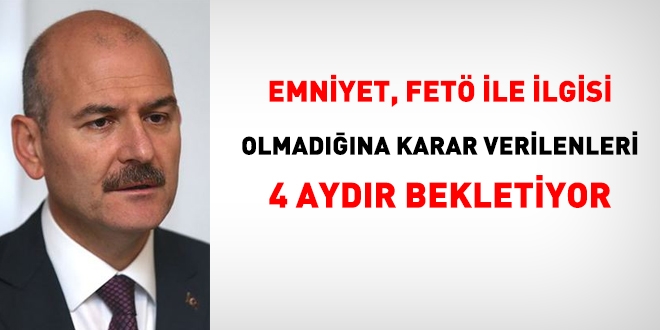 Emniyet, FET ile ilgisi olmadna karar verilenleri hala bekletiyor