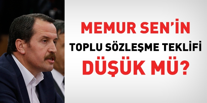 Memur Sen'in toplu sözleşme teklifi düşük mü?