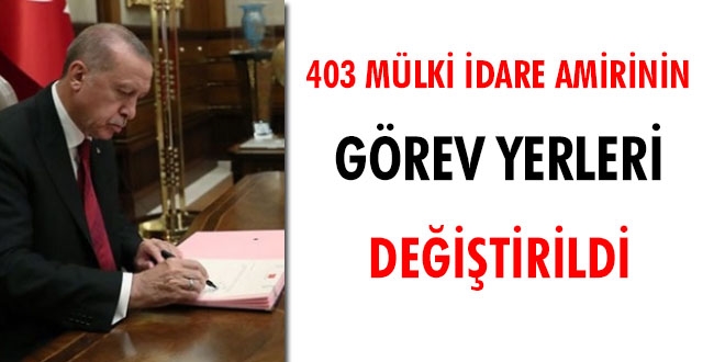 403 mlki idare amirinin grev yerleri deitirildi