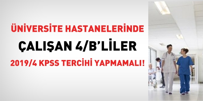 Üniversite hastanelerinde çalışanlar, 2019/4 KPSS'de tercih yapmamalı!