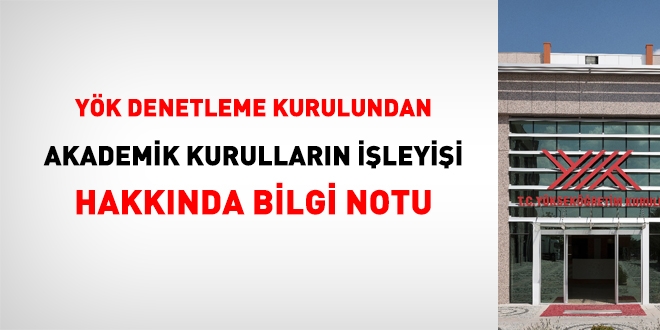 YÖK Denetleme Kurulundan akademik kurulların işleyişi hakkında bilgi notu