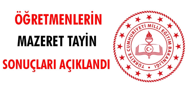 Öğretmenlerin mazeret tayin sonuçları açıklandı