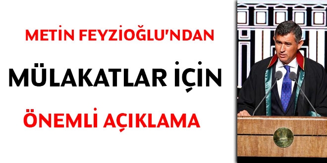 Feyzioğlu'ndan mülakatlar için önemli açıklama