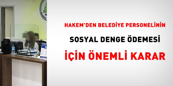 Hakem'den, Belediye personelinin sosyal denge tazminatı için önemli karar