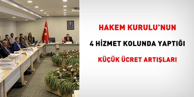 Hakem Kurulu'nun, 4 hizmet kolunda yaptığı küçük ücret artışları