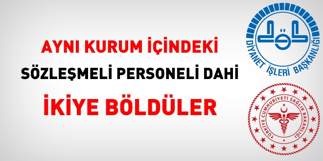 Aynı kurum içinde dahi iki tür sözleşmeli bulunuyor