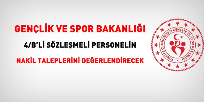 Gençlik ve Spor Bakanlığı, 4/B'li personelin nakil talebini değerlendirecek