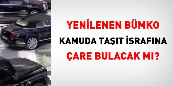 Yenilenen BÜMKO kamuda taşıt israfına çare bulacak mı?