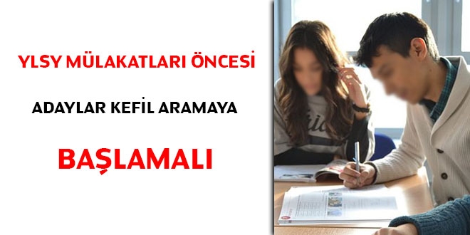 YLSY mülakatları öncesi adaylar kefil aramaya başlamalı