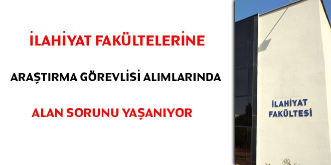 İlahiyat Fakültelerine araştırma görevlisi alımlarında alan sorunu yaşanıyor!